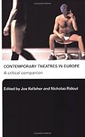 Contemporary Theatres in Europe: A Critical Companion