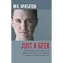 Just a Geek: Unflinchingly honest tales of the sea&hellip by Wil Wheaton