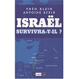 Isra�l survivra-t-il ? : Entretienspar Th�o Klein