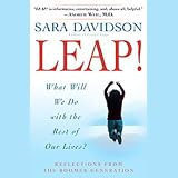 Leap!: What Will We Do with the Rest of Our Lives? (Unabridged)