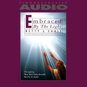 Embraced by the Light | [Betty J. Eadie]