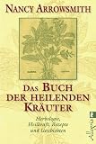 Das Buch der heilenden Kr�uter: Herbologie, Heilkraft, Rezepte und Geschichten title=