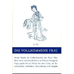 Li Y�: Die vollkommene Frau - Das chinesische Sch�nheitsideal