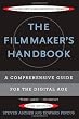 The Filmmaker's Handbook: A Comprehensive Guide for the Digital Age