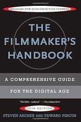 The Filmmaker's Handbook: A Comprehensive Guide for the Digital Age