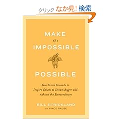 【クリックでお店のこの商品のページへ】Make the Impossible Possible: One Man’s Crusade to Inspire Others to Dream Bigger and Achieve the Extraordinary