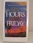 Six Hours One Friday: Anchoring to the Power of the Cross (Chronicles of the Cross)