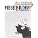 Fiese Bilder: Meisterwerke des schwarzen Humors