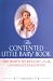 The Contented Little Baby: The Simple Secrets of Calm, Confident Parenting