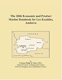 The 2006 Economic and Product Market Databook for Les Escaldes, Andorra