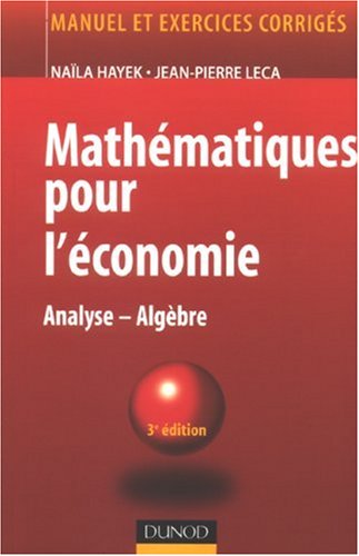 Mathématiques pour l'économie : Analyse-Algèbre