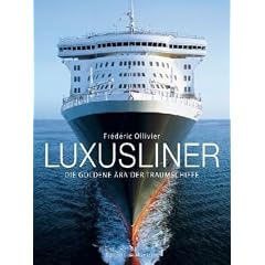 Luxusliner: Die goldene �ra der Traumschiffe