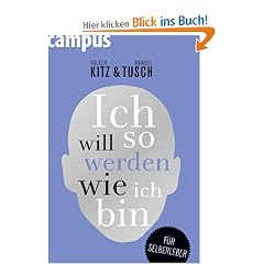 Ich will so werden, wie ich bin: F�r Selberleber