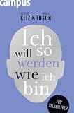 Produkt-Bild: Ich will so werden, wie ich bin: F&uuml;r Selberleber