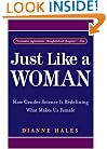 Just Like a Woman: How Gender Science Is Redefining What Makes Us Female