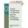 Jewish Perspectives on Theology And the Human Experience of Disability
