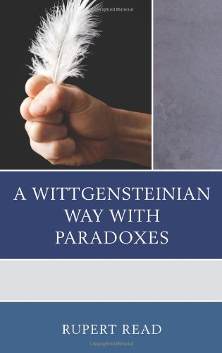 A Wittgensteinian Way with Paradoxes, by Rupert Read