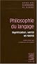Textes cl�s de philosophie du langage. Vol I: signification, v�rit� et r�alit�