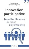 Innovation participative : Remettre l'humain au coeur de l'entreprises par Garcia
