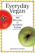 Book Everyday Vegan: 300 Recipes for Healthful Eating