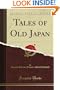 Tales of Old Japan (Classic Reprint)