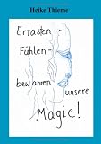 Ertasten - F�hlen - bewahren unsere Magie !