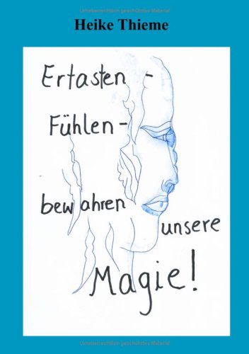 Ertasten - F�hlen - bewahren unsere Magie !
