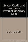 Export credit and government external monetary debt : is it all really necessary?