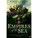 Empires of the Sea: The Final Battle for the Mediterranean, 1521-1580