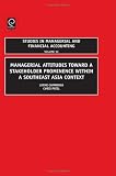Managerial Attitudes Toward a Stakeholder Prominence Within a Southeast Asia Context: An Empirical Study in Asia (Studies in Managerial and Financial Accounting)