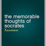 The Memorable Thoughts of Socrates | [Xenophon, Edward Bysshe (translator)]