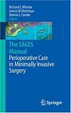 The SAGES Manual of Perioperative Care in Minimally Invasive Surgery (Whelan, The SAGES Manual) Image of The SAGES Manual of Perioperative Care in Minimally Invasive Surgery (Whelan, The SAGES Manual)