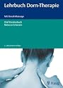 Lehrbuch Dorn-Therapie: Mit Breu&szlig;-Massage