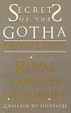 Secrets of the Gotha: Private Lives of Royal Families of Europe