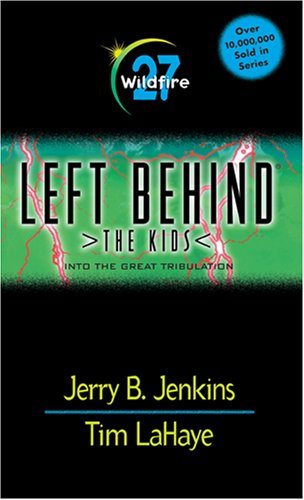 Wildfire!: Into the Great Tribulation (Left Behind: The Kids)