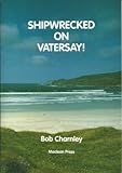 Shipwrecked on Vatersay!