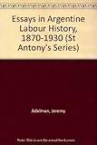 Essays in Argentine labour history 1870-1930