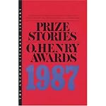 Prize Stories 1987: The O'Henry Awards (Prize Stories (O Henry Awards)) book cover
