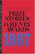 Prize Stories 1987: The O'Henry Awards (Prize Stories (O Henry Awards))
