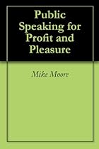 Public Speaking for Profit and Pleasure