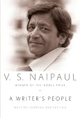 V. S. Naipaul - A Writer's People: Ways of Looking and Feeling