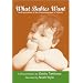 What Babies Want