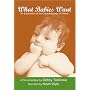 What Babies Want