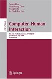 Computer-Human Interaction: 8th Asia-Pacific Conference, APCHI 2008 Seoul, Korea, July 6-9, 2008, Proceedings (Lecture Notes in Computer Science / ... Applications, incl. Internet/Web, and HCI)