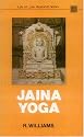 Jaina Yoga: Survey of the Mediaeval Sravakacaras (Lala Sundar Lal Jain Research Series, Vol 1)