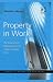 Property in Work: The Employment Relationship in the Anglo-american Firm (Studies in Modern Law and Policy)