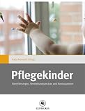 Produkt-Bild: Pflegekinder: Vorerfahrungen, Vermittlungsans&auml;tze und Konsequenzen