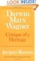 Darwin, Marx, Wagner: Critique of a Heritage