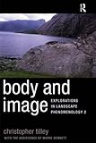 Body and image : explorations in landscape phenomenology 2