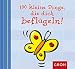 Produkt-Bild: 100 kleine Dinge, die dich befl&uuml;geln